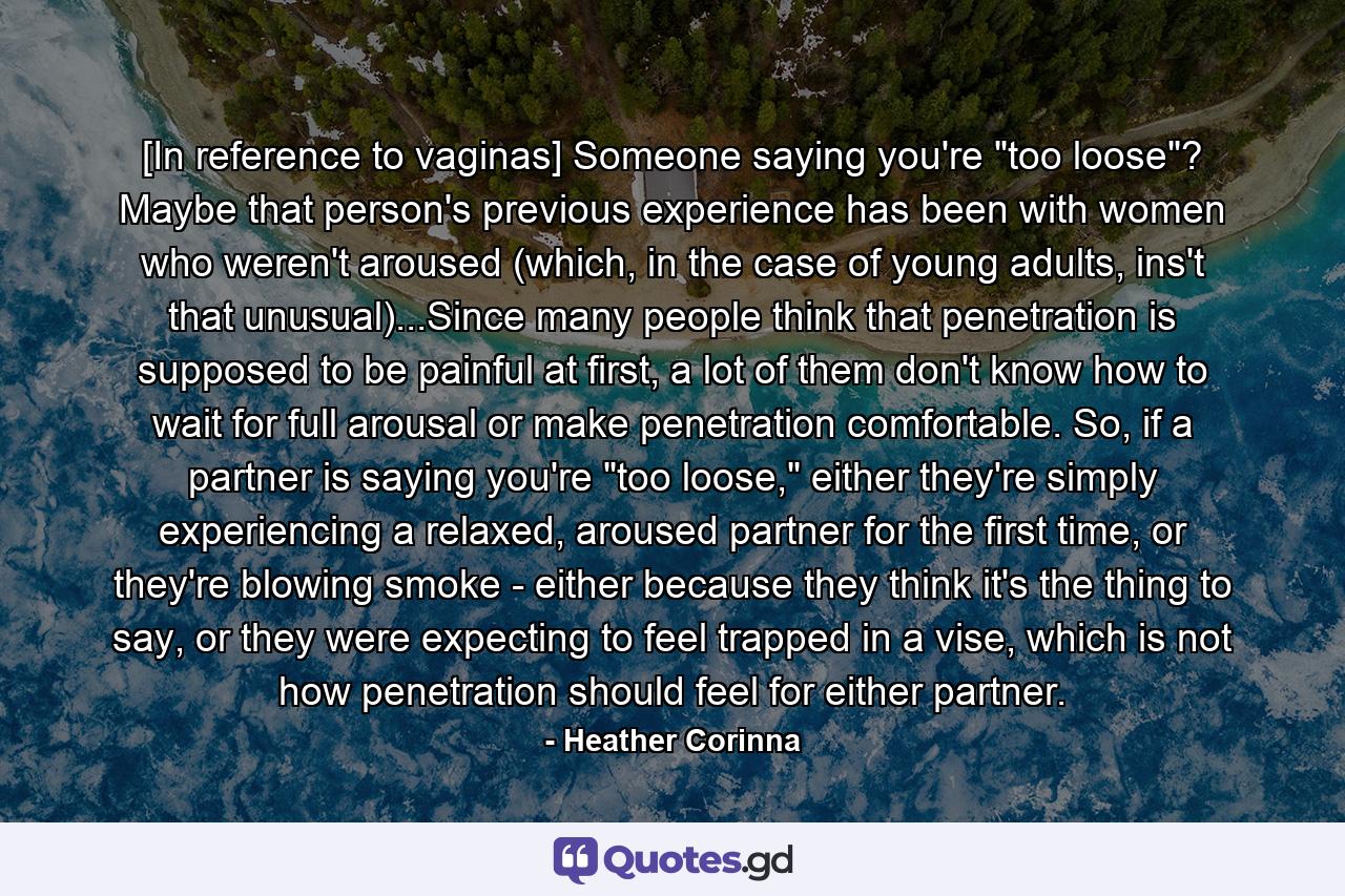 [In reference to vaginas] Someone saying you're 