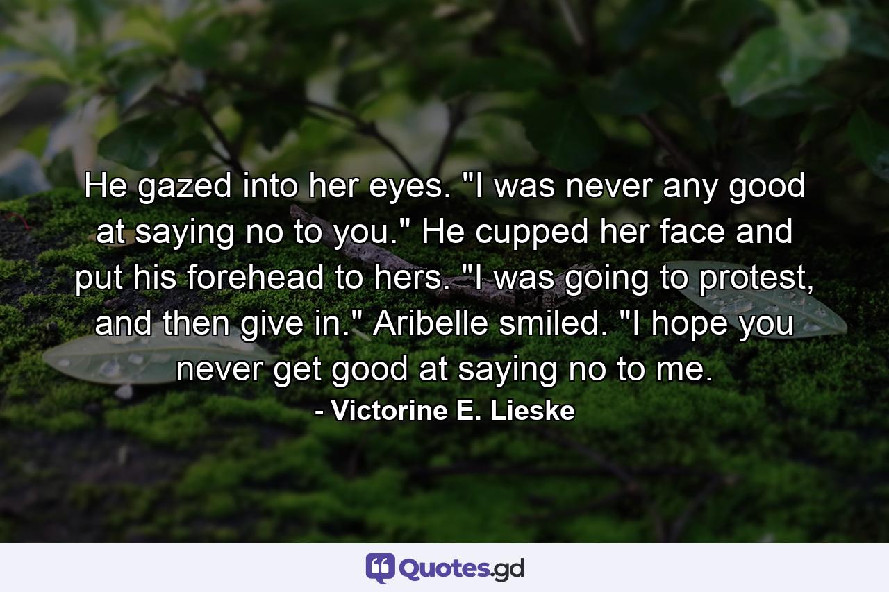 He gazed into her eyes. 