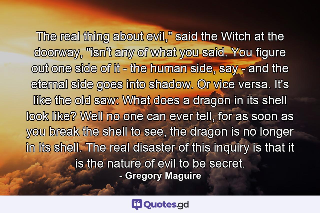 The real thing about evil,