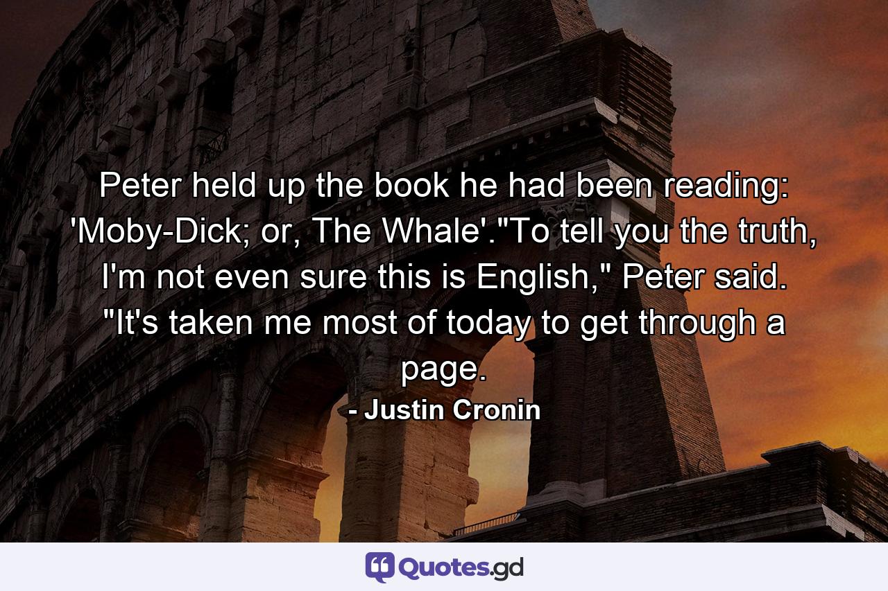 Peter held up the book he had been reading: 'Moby-Dick; or, The Whale'.