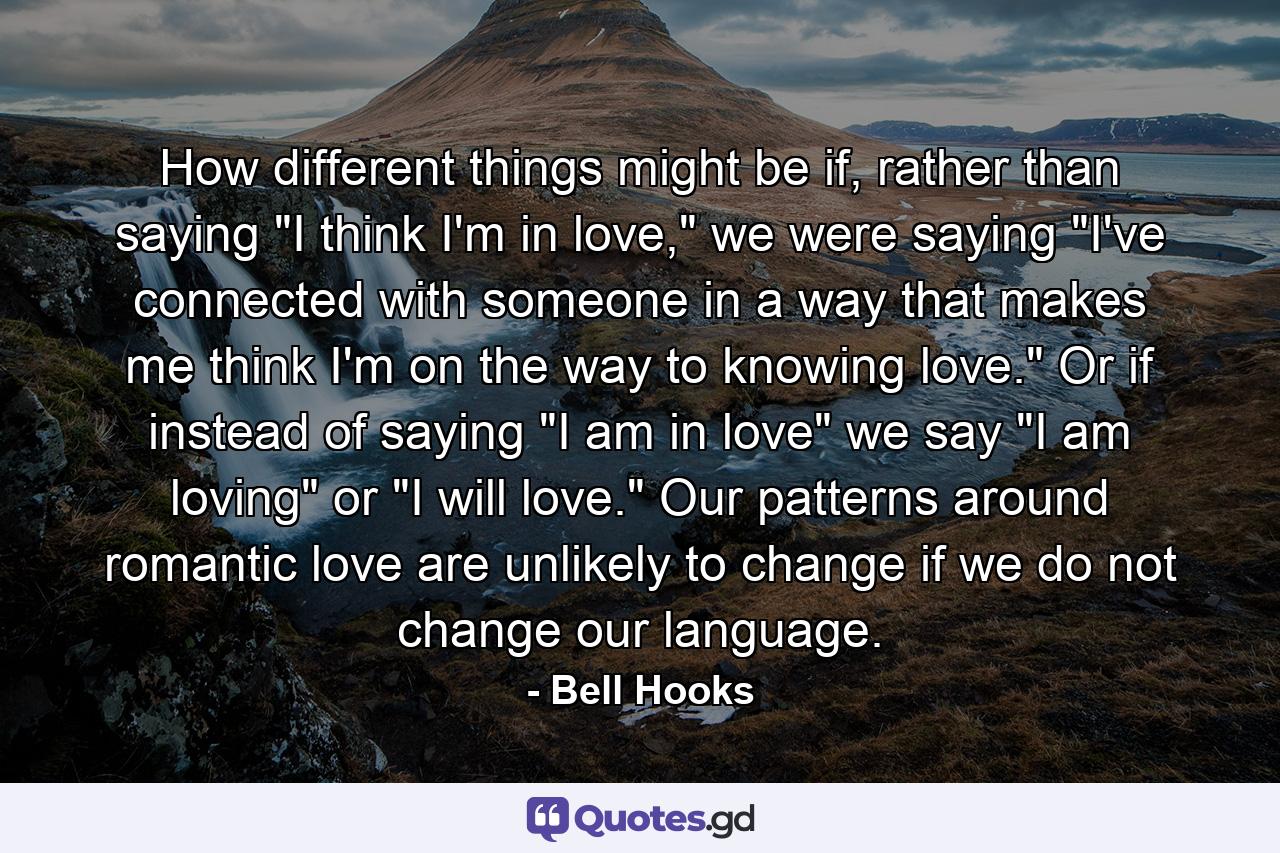 How different things might be if, rather than saying 