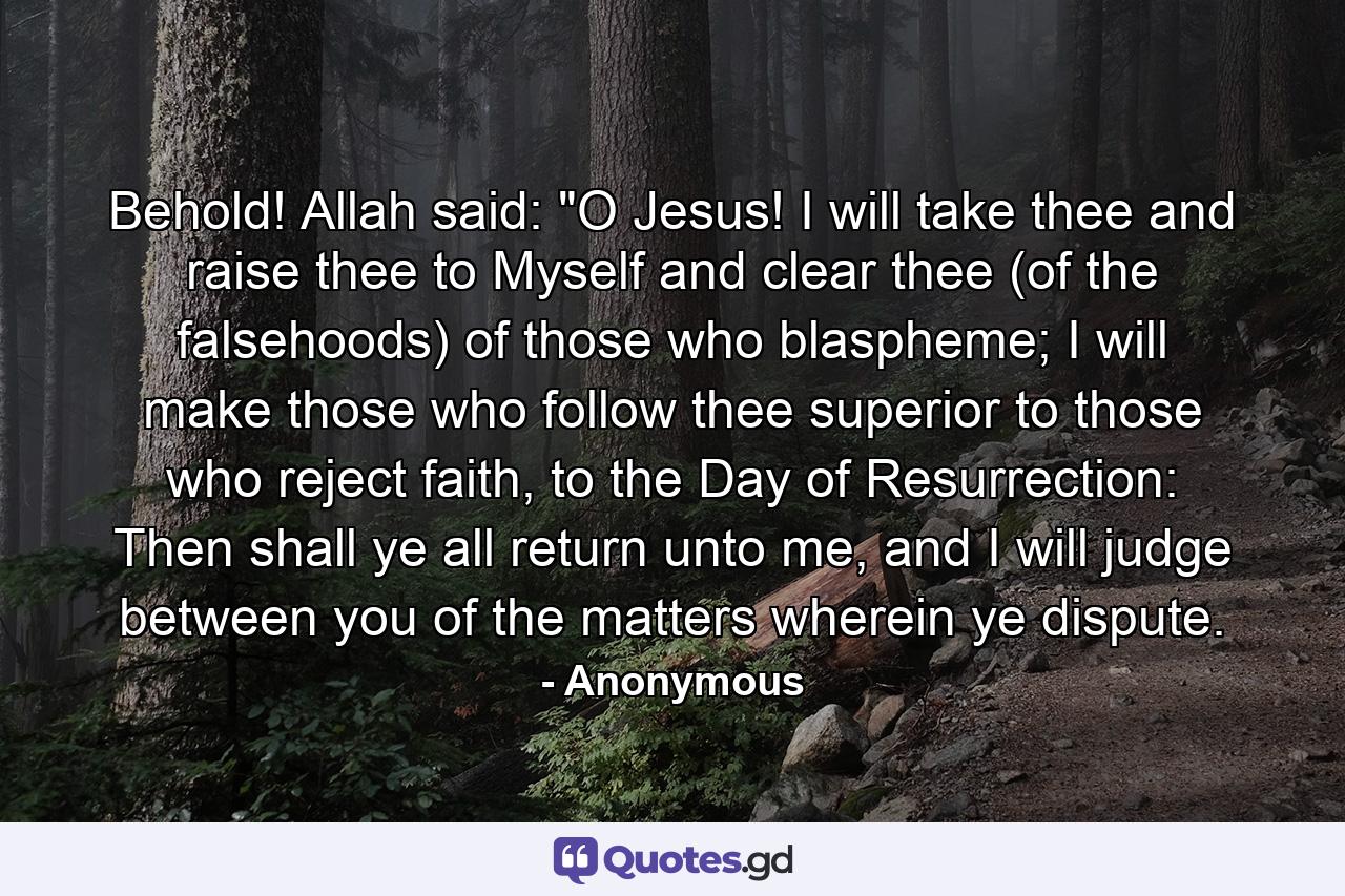 Behold! Allah said: 