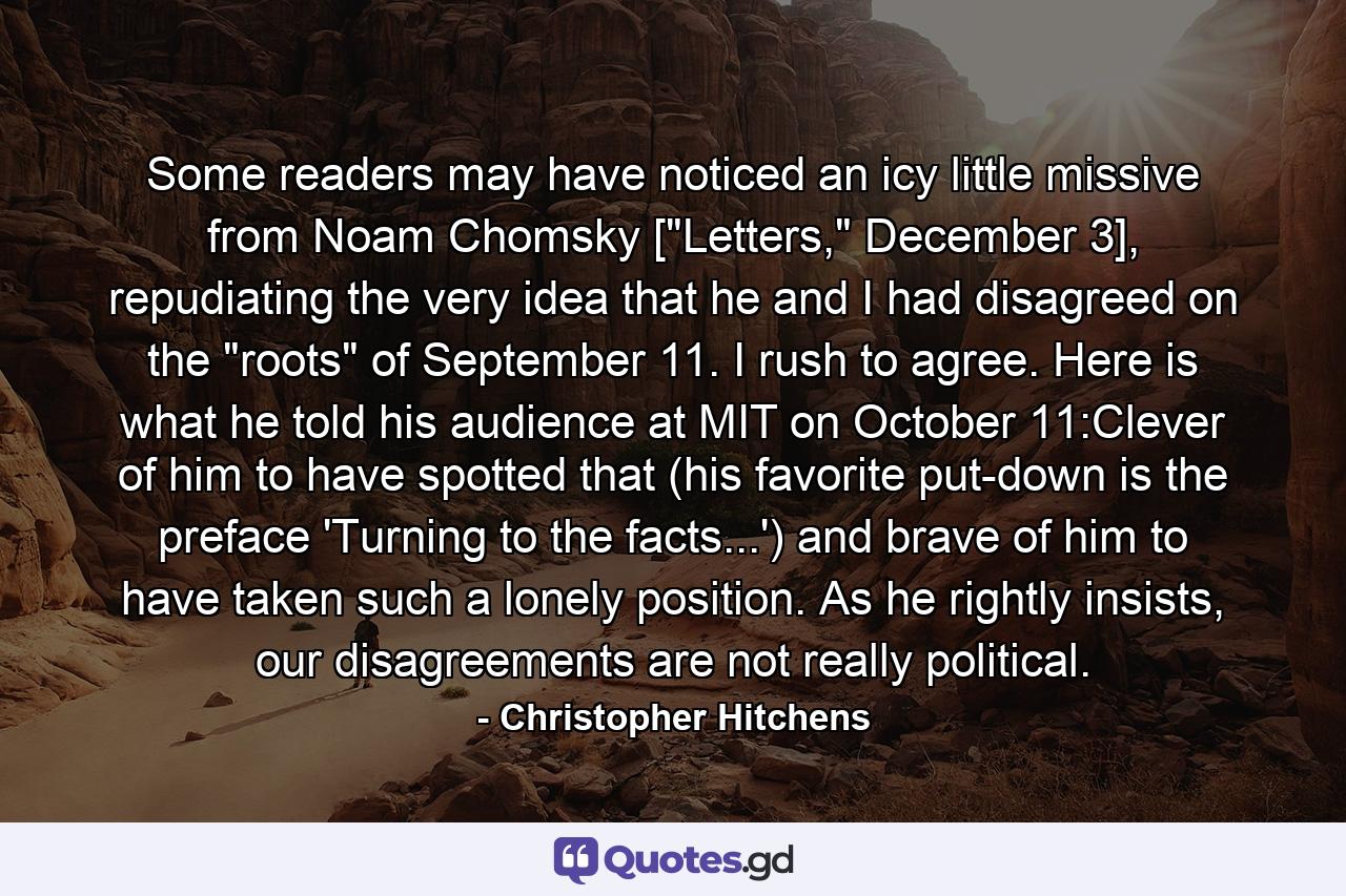 Some readers may have noticed an icy little missive from Noam Chomsky [