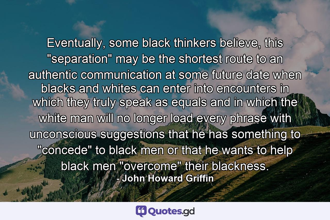 Eventually, some black thinkers believe, this 