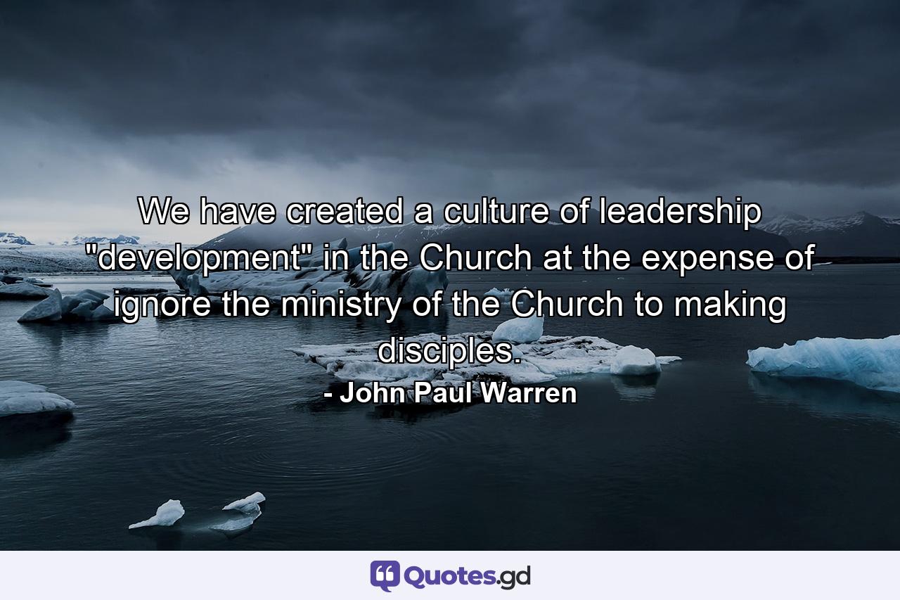 We have created a culture of leadership 