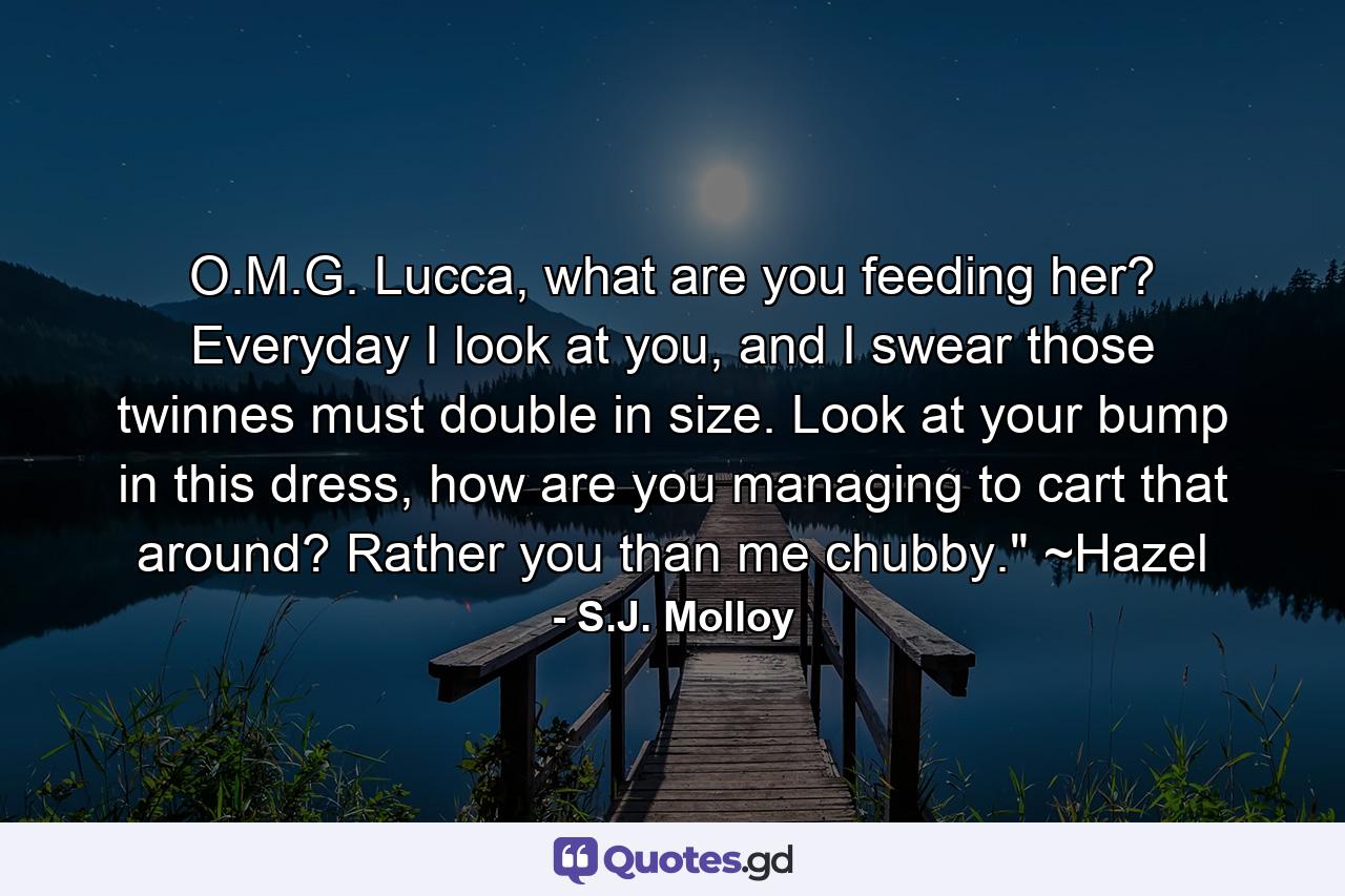 O.M.G. Lucca, what are you feeding her? Everyday I look at you, and I swear those twinnes must double in size. Look at your bump in this dress, how are you managing to cart that around? Rather you than me chubby.