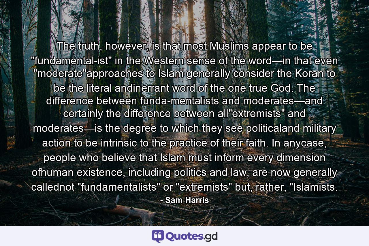 The truth, however, is that most Muslims appear to be 