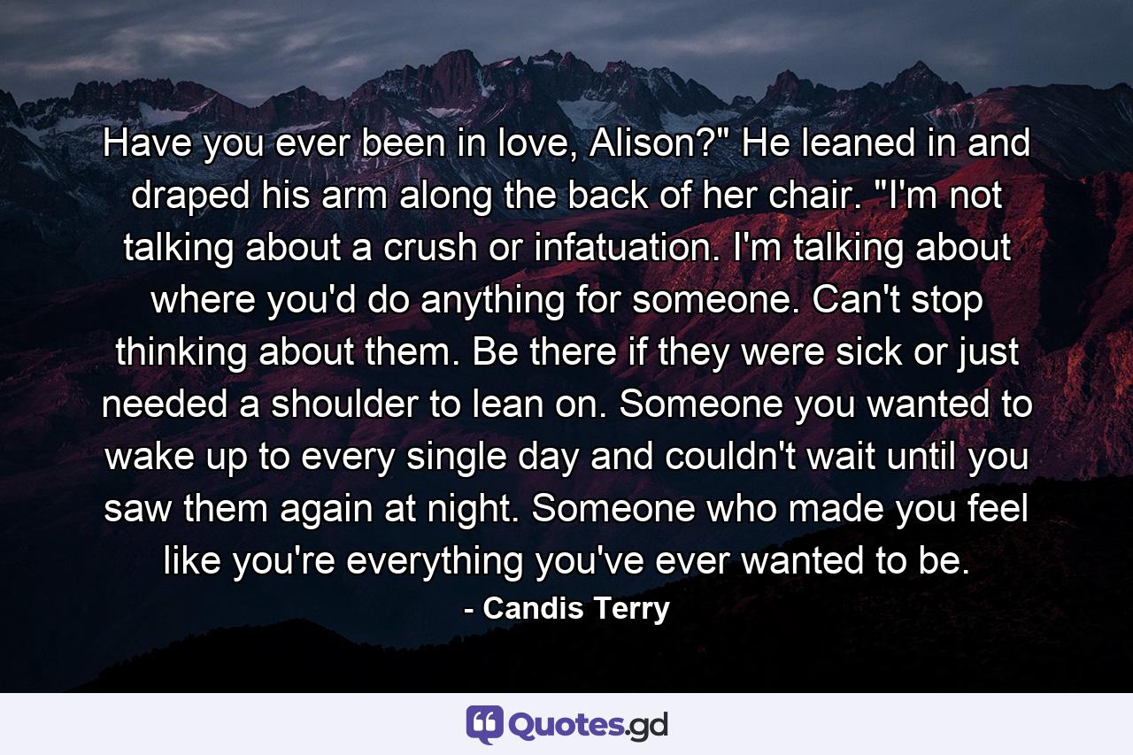 Have you ever been in love, Alison?