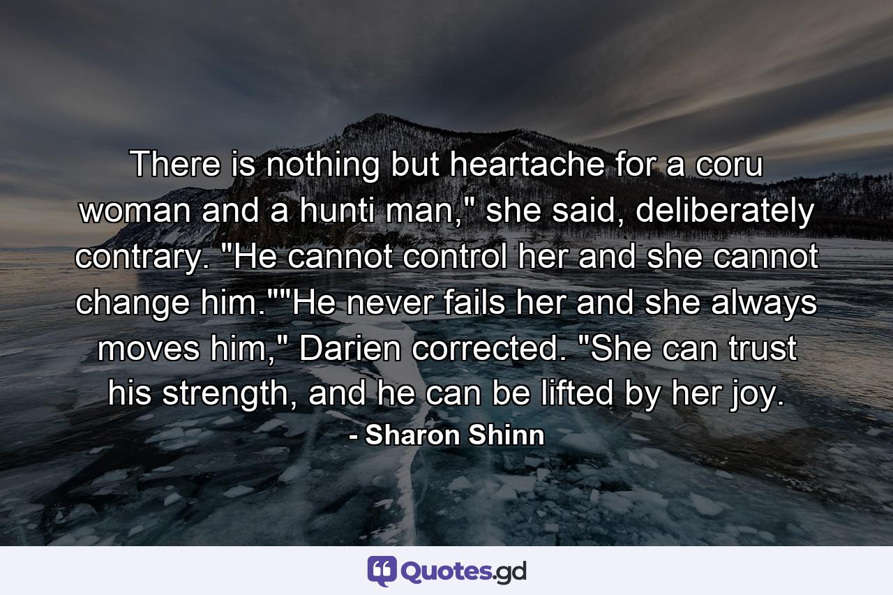 There is nothing but heartache for a coru woman and a hunti man,