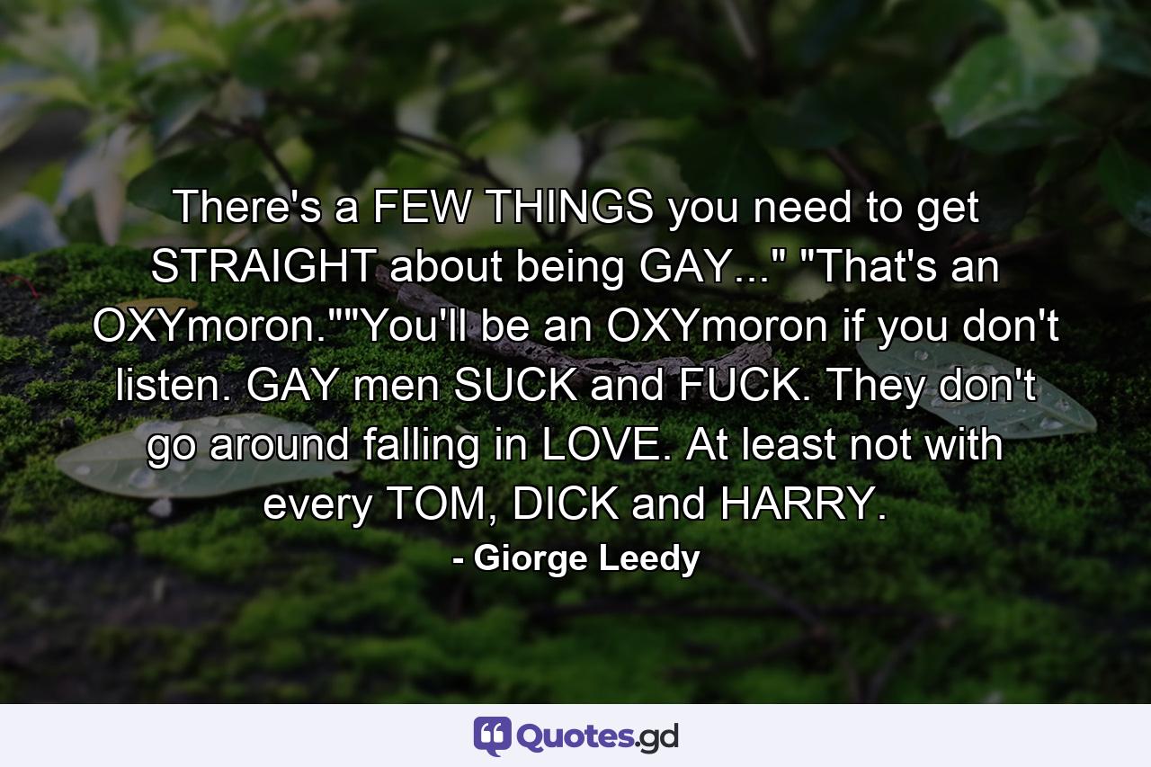 There's a FEW THINGS you need to get STRAIGHT about being GAY...