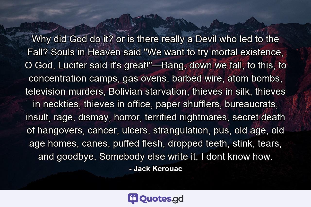 Why did God do it? or is there really a Devil who led to the Fall? Souls in Heaven said 