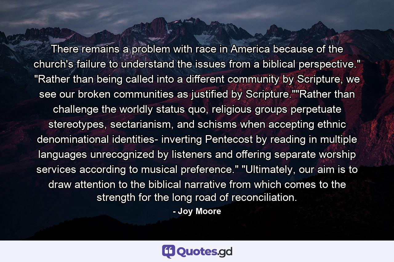 There remains a problem with race in America because of the church's failure to understand the issues from a biblical perspective.