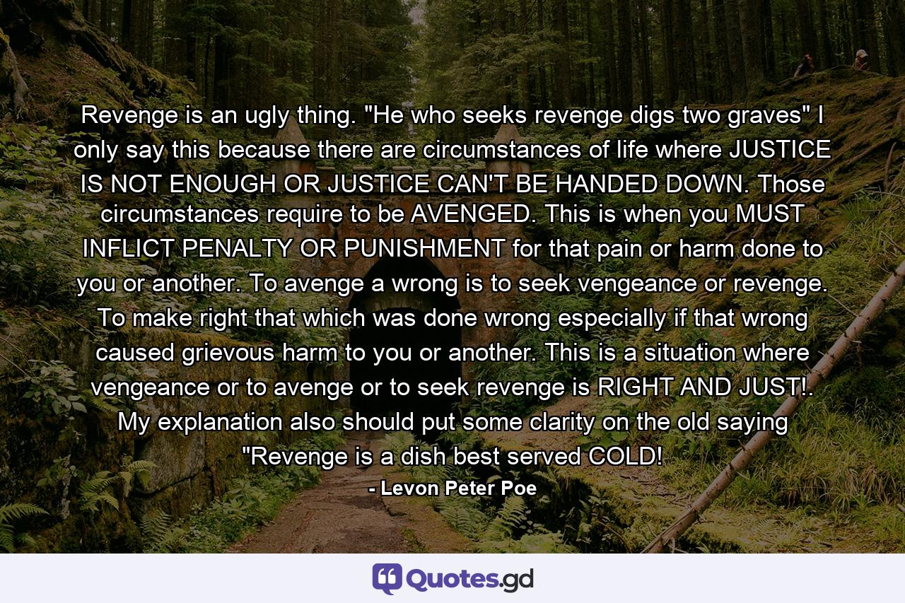 Revenge is an ugly thing. 