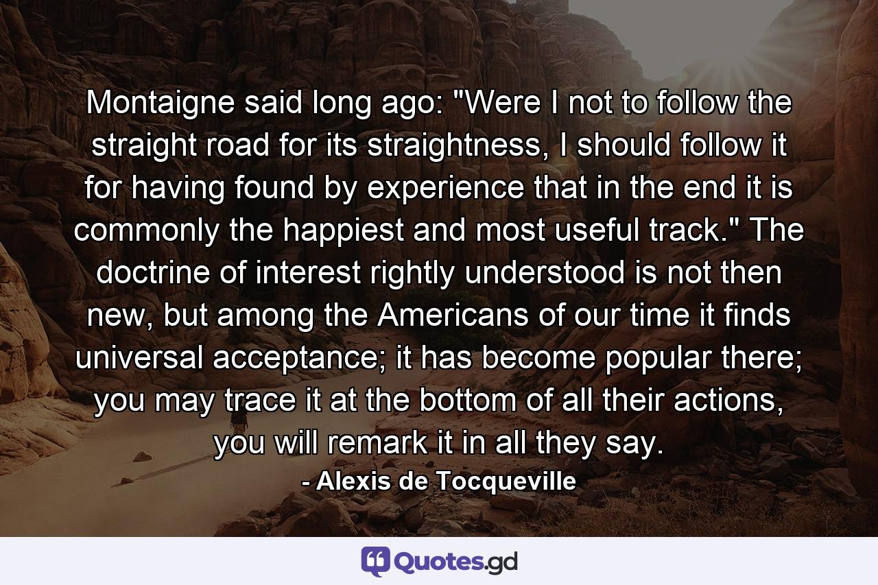 Montaigne said long ago: 