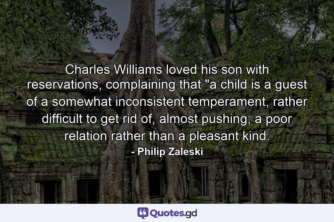 Charles Williams loved his son with reservations, complaining that 