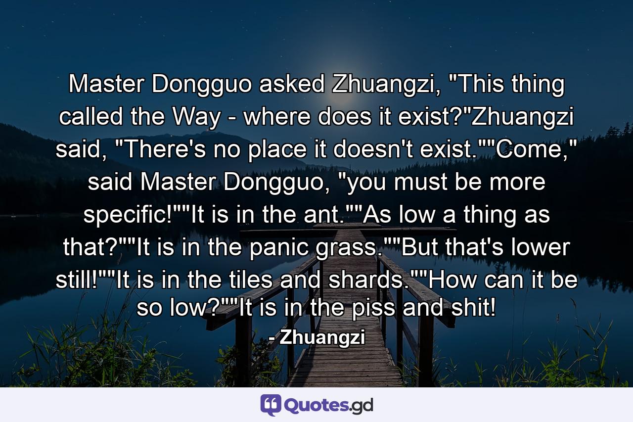 Master Dongguo asked Zhuangzi, 