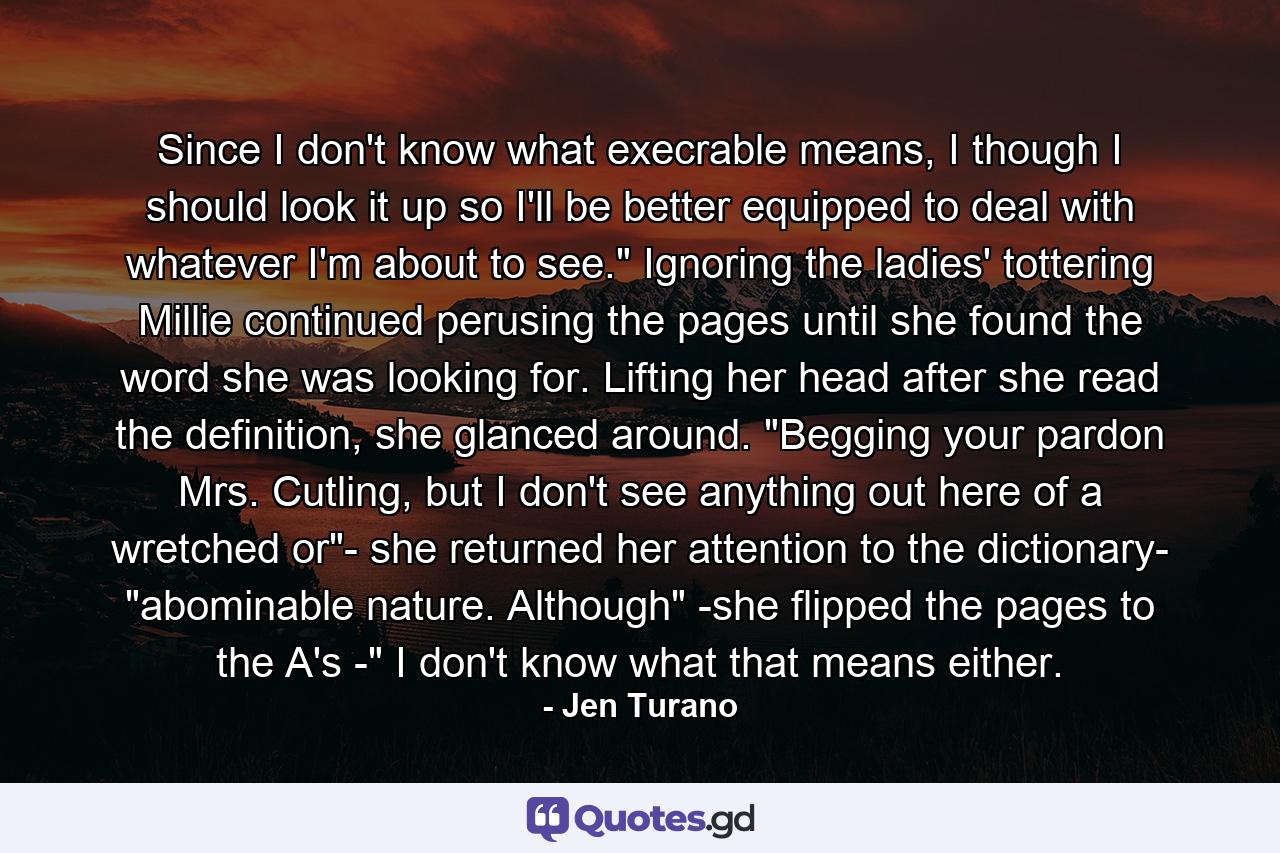  Since I don't know what execrable means, I though I should look it up so I'll be better equipped to deal with whatever I'm about to see.