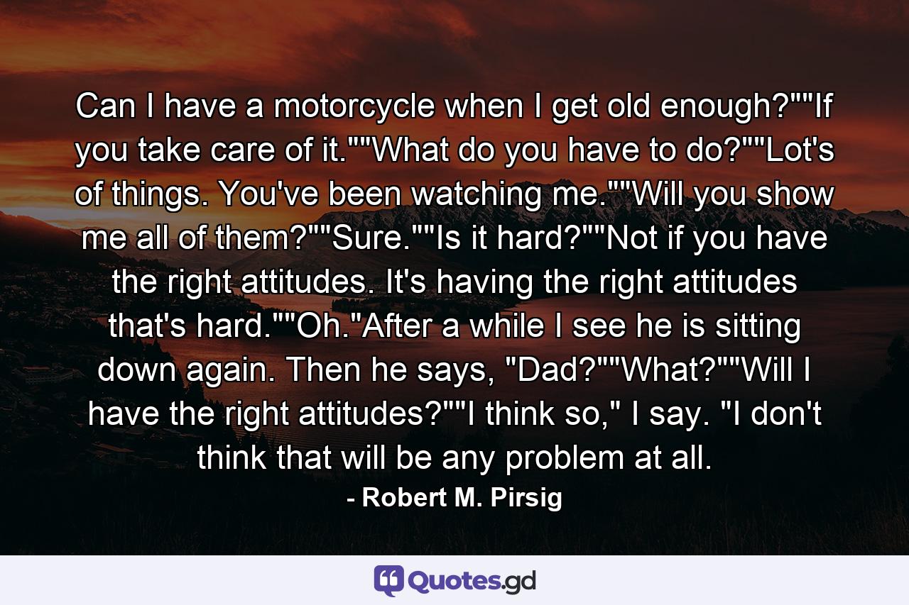 Can I have a motorcycle when I get old enough?