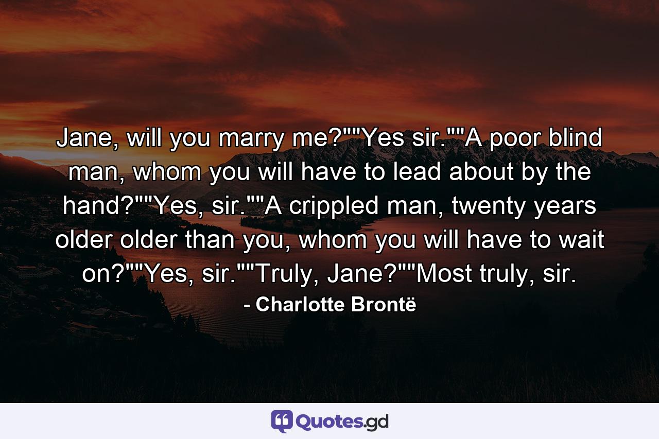 Jane, will you marry me?