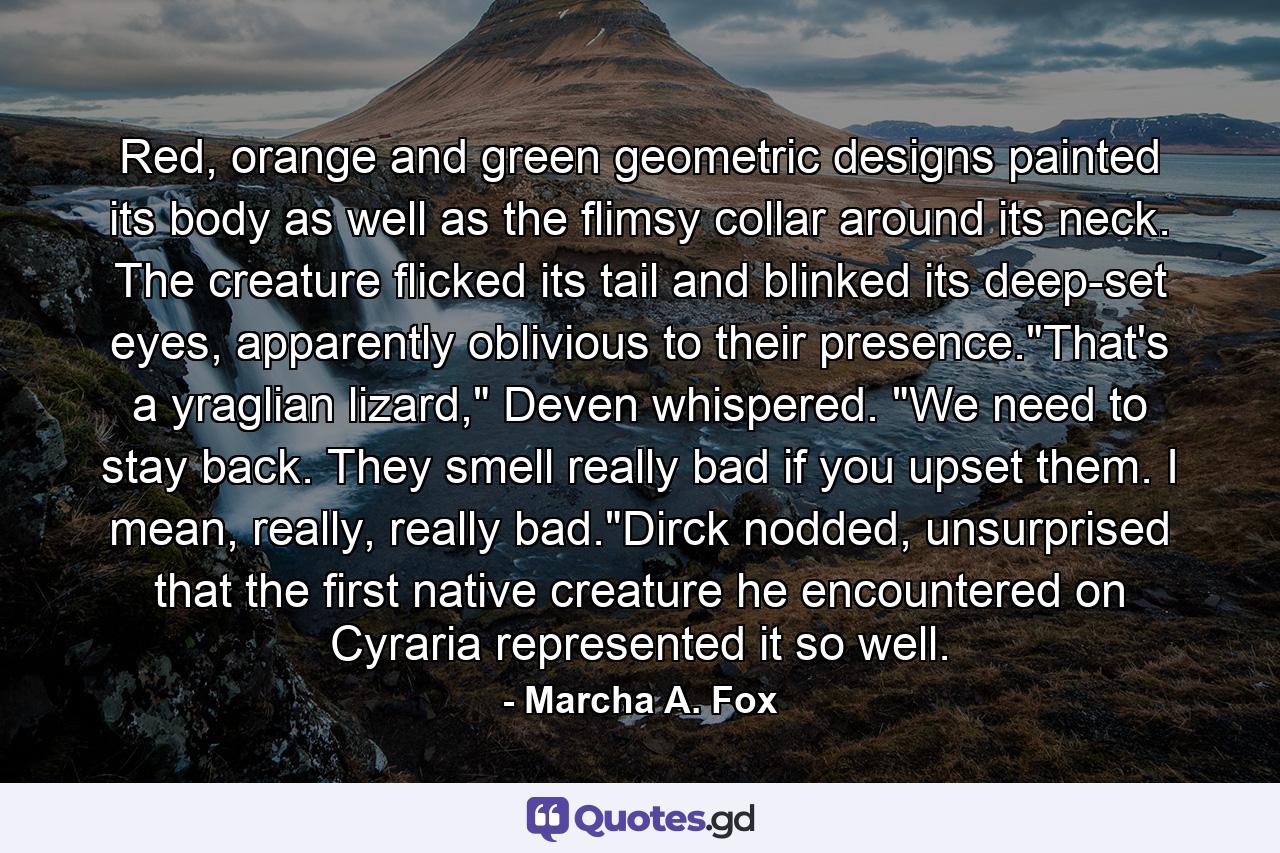 Red, orange and green geometric designs painted its body as well as the flimsy collar around its neck. The creature flicked its tail and blinked its deep-set eyes, apparently oblivious to their presence.