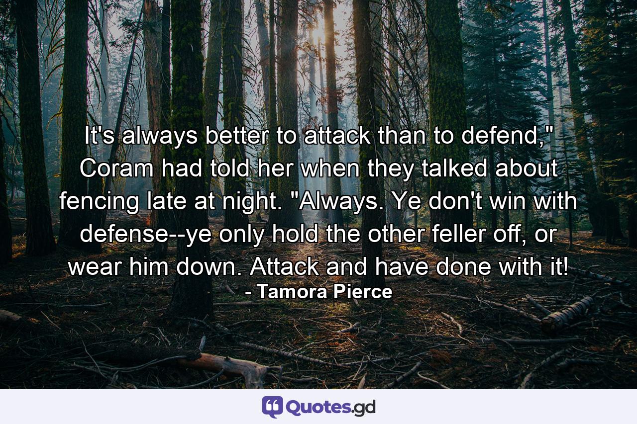 It's always better to attack than to defend,