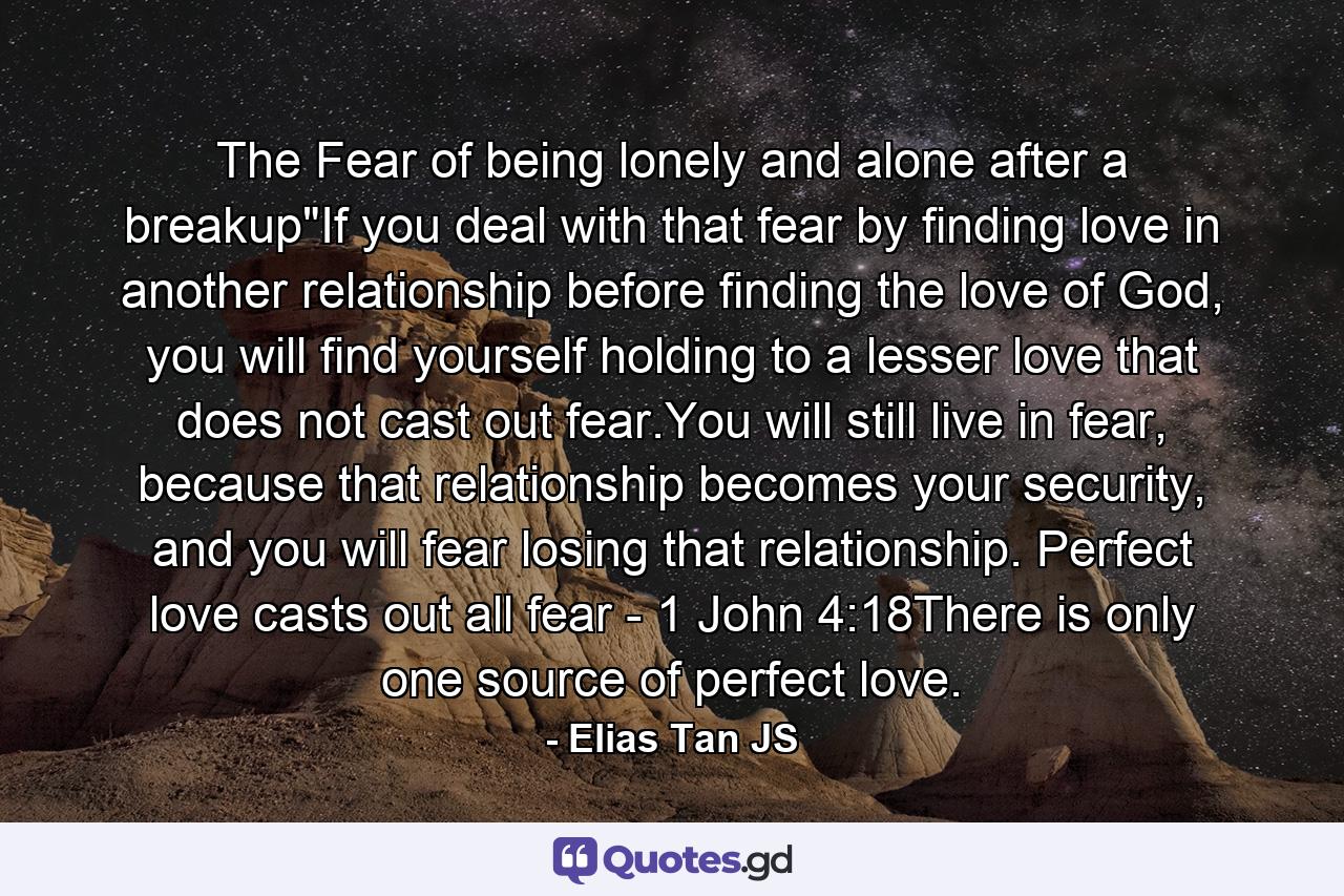 The Fear of being lonely and alone after a breakup