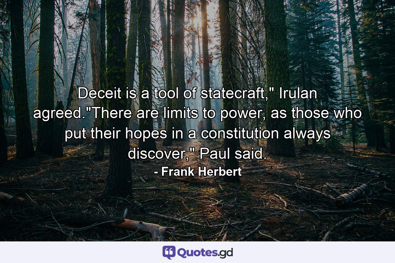 Deceit is a tool of statecraft,