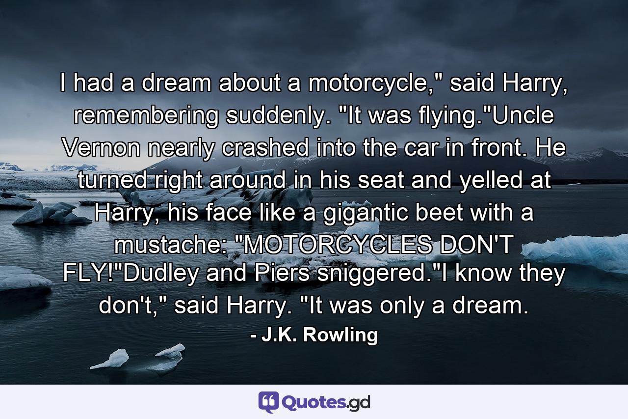 I had a dream about a motorcycle,