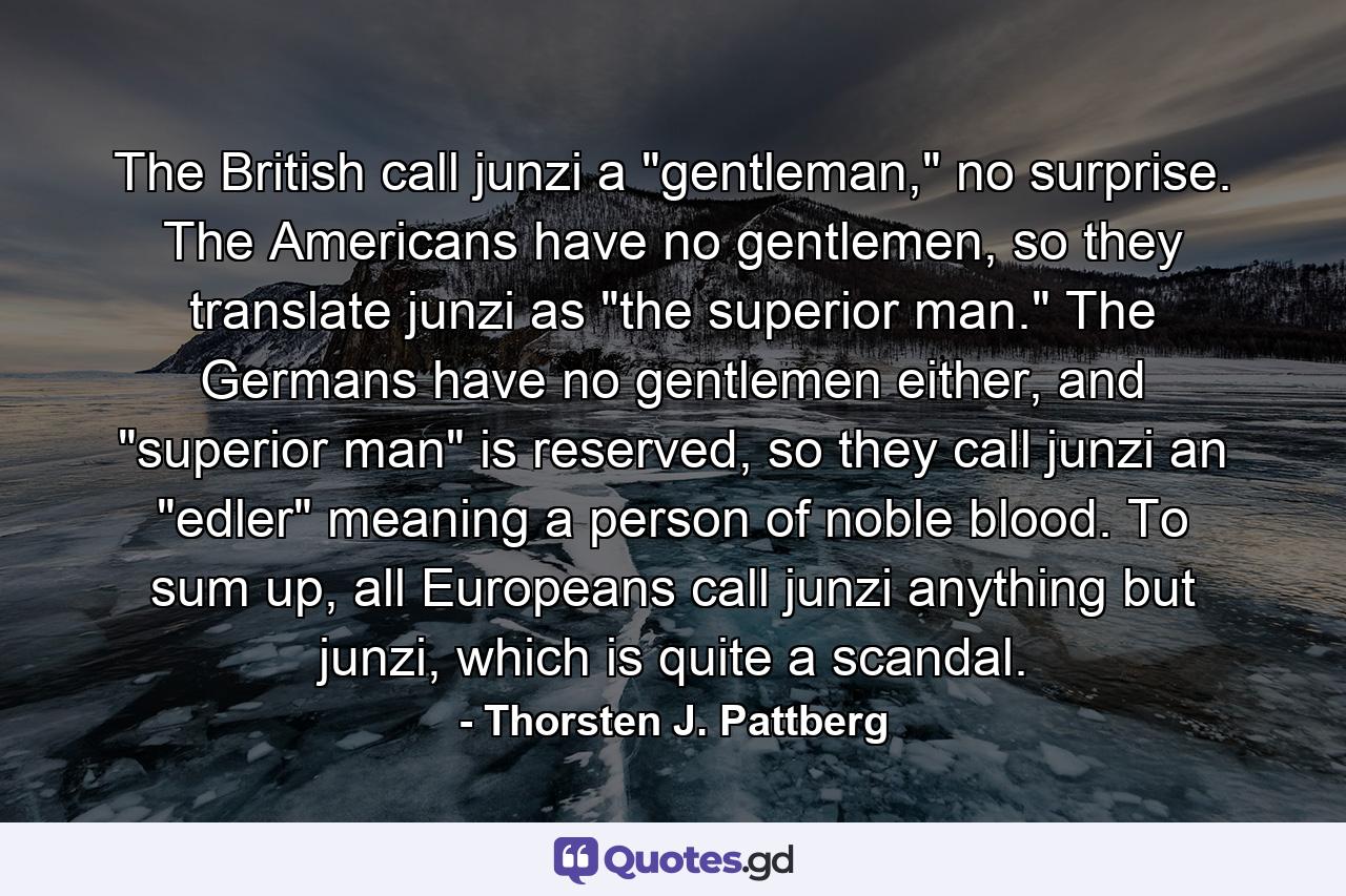 The British call junzi a 