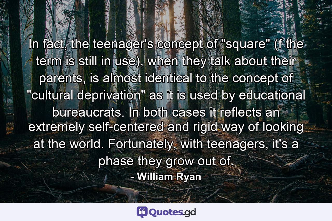 In fact, the teenager's concept of 