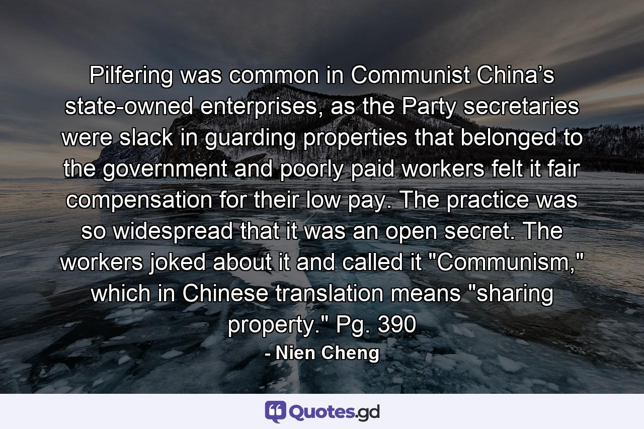 Pilfering was common in Communist China’s state-owned enterprises, as the Party secretaries were slack in guarding properties that belonged to the government and poorly paid workers felt it fair compensation for their low pay. The practice was so widespread that it was an open secret. The workers joked about it and called it 