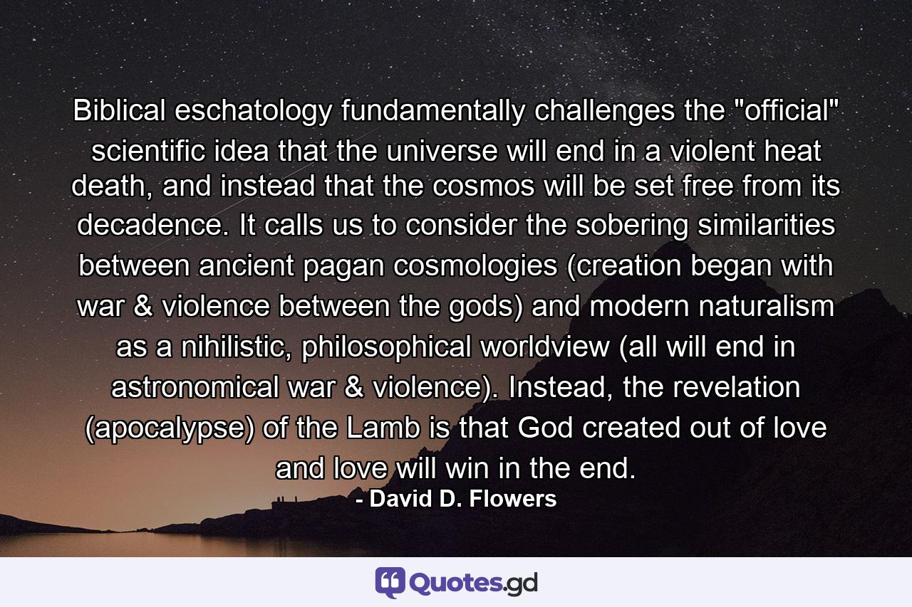 Biblical eschatology fundamentally challenges the 