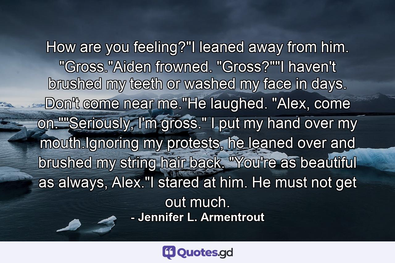 How are you feeling?