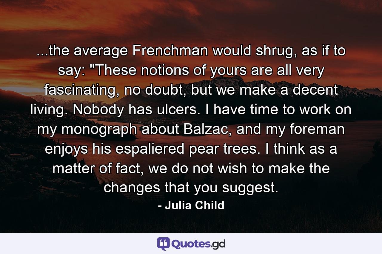 ...the average Frenchman would shrug, as if to say: 