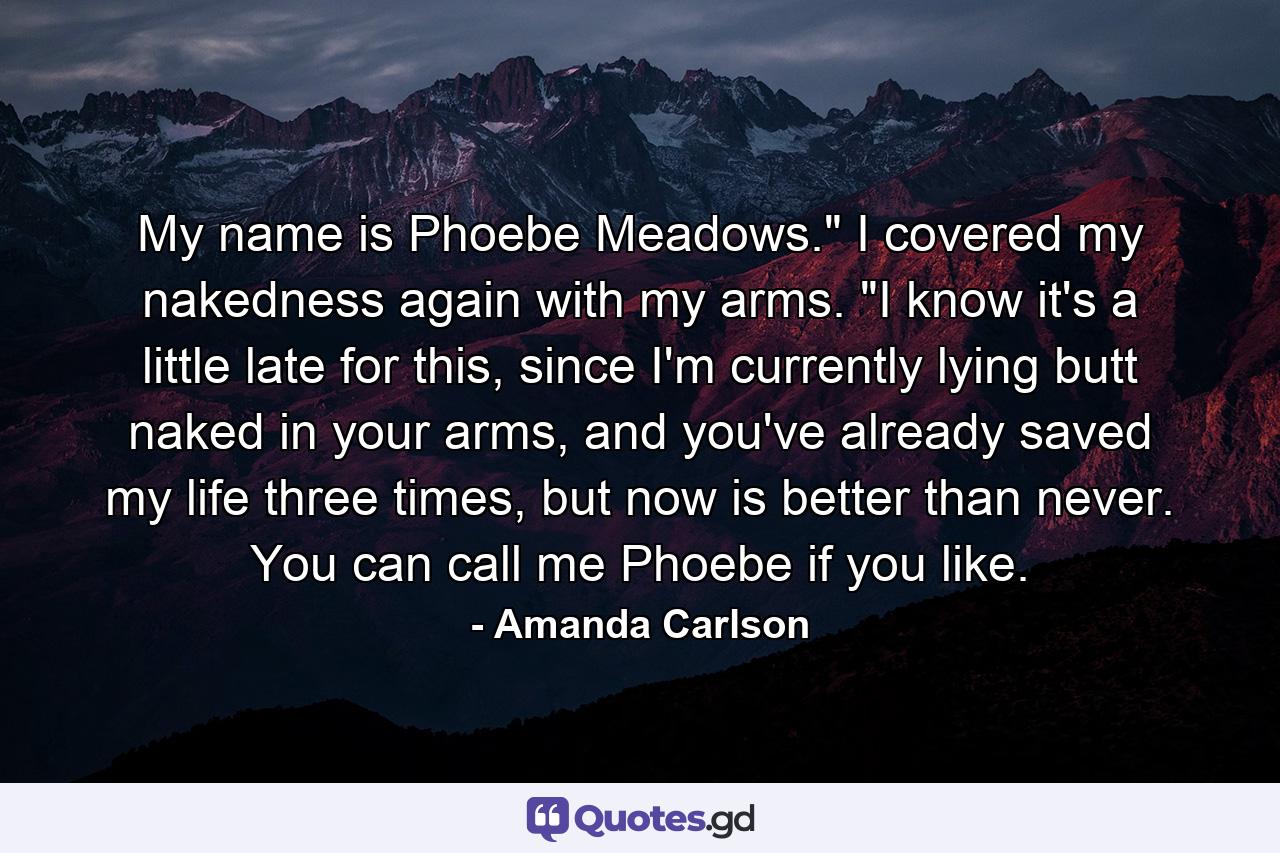 My name is Phoebe Meadows.