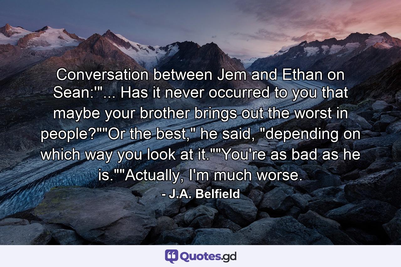 Conversation between Jem and Ethan on Sean:'