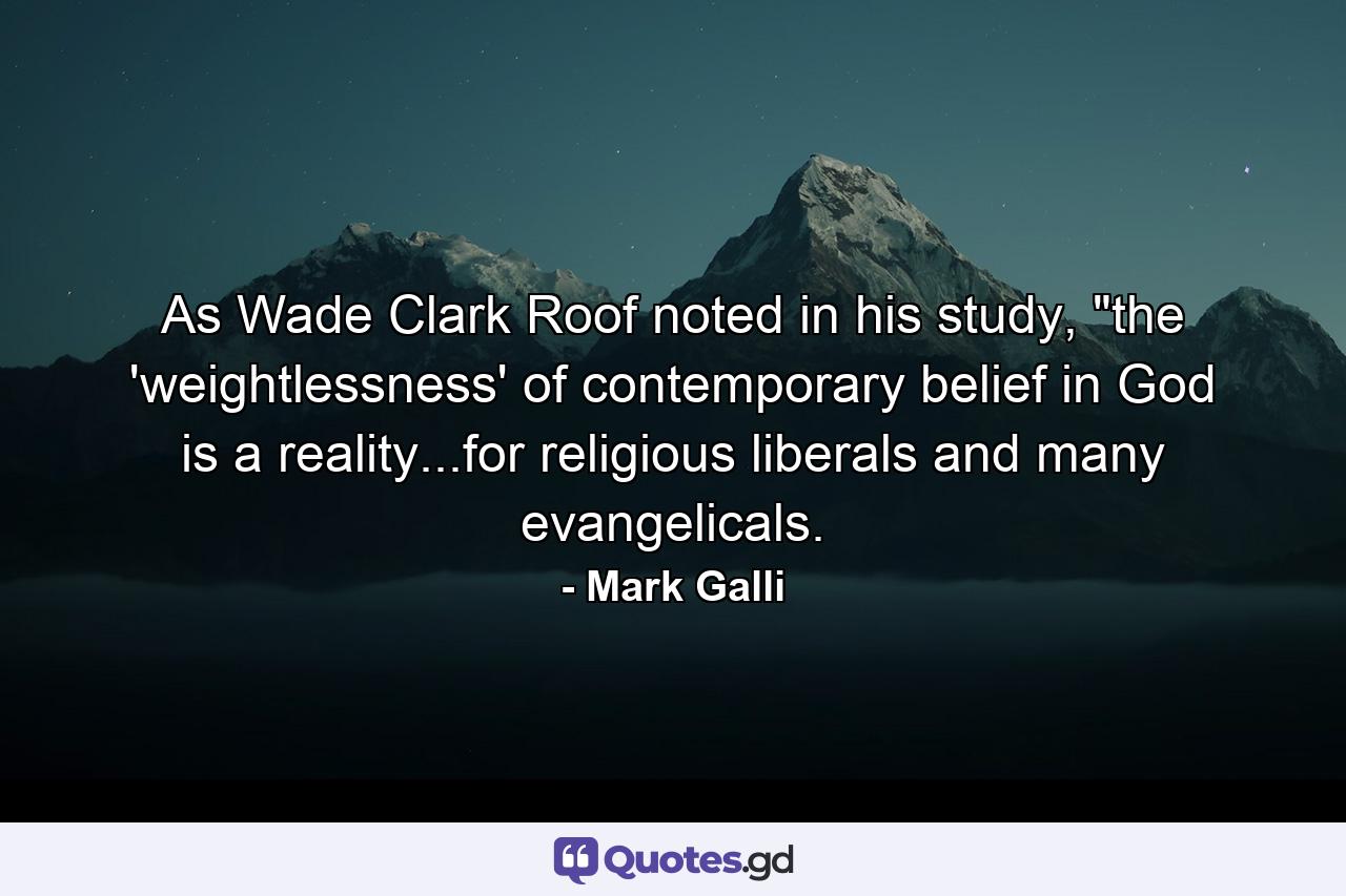 As Wade Clark Roof noted in his study, 