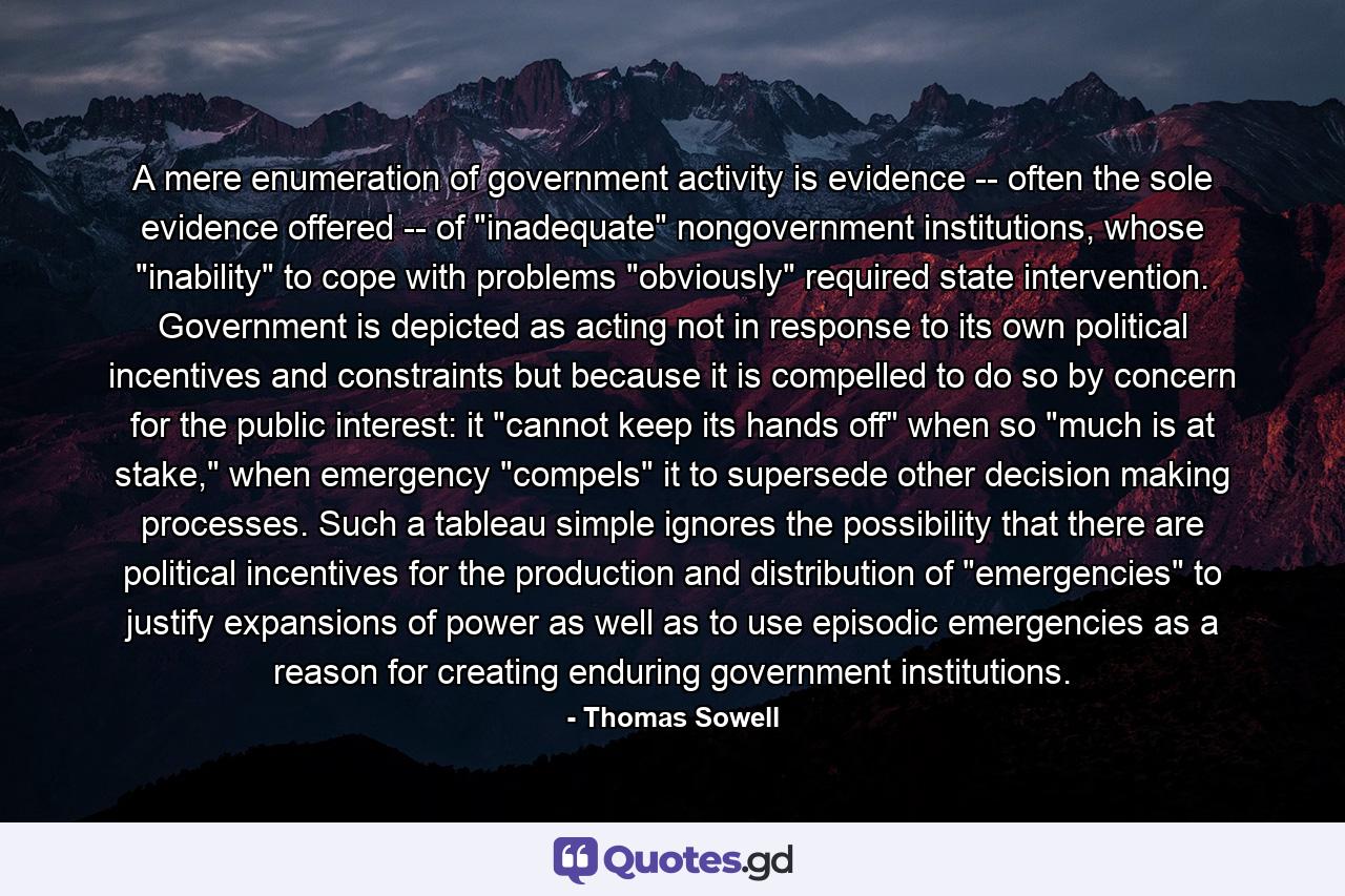 A mere enumeration of government activity is evidence -- often the sole evidence offered -- of 