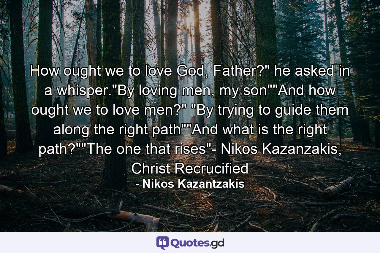 How ought we to love God, Father?