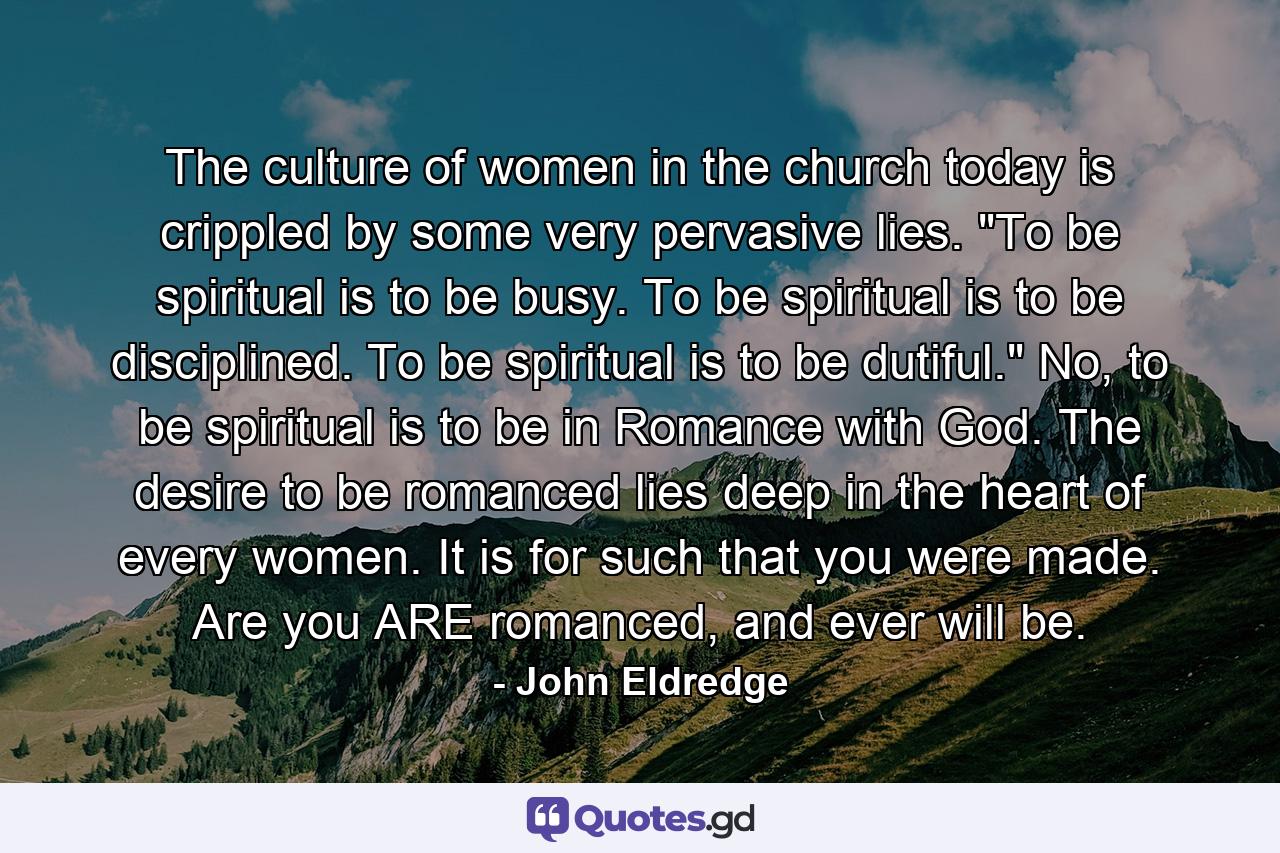 The culture of women in the church today is crippled by some very pervasive lies. 