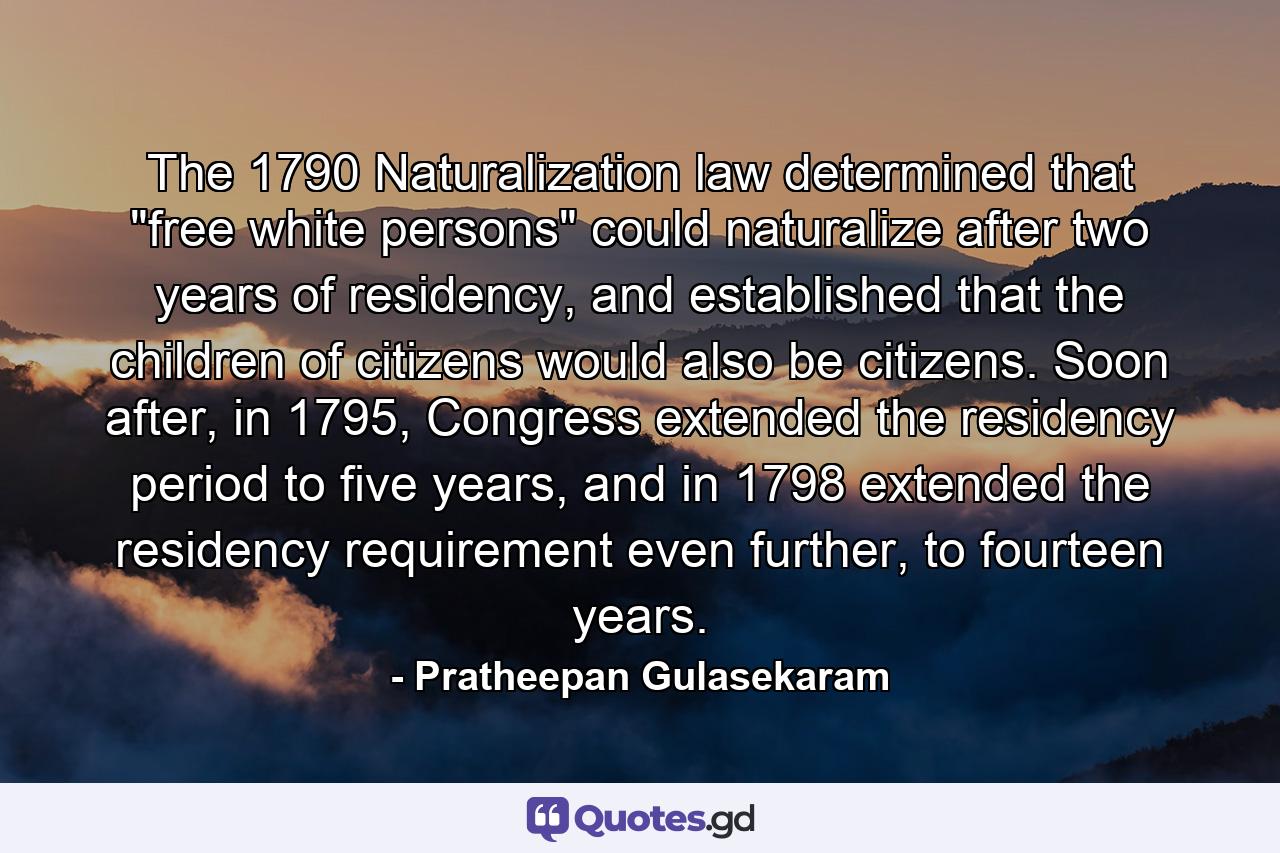 The 1790 Naturalization law determined that 