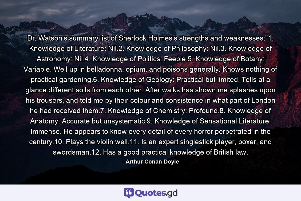 Dr. Watson's summary list of Sherlock Holmes's strengths and weaknesses: